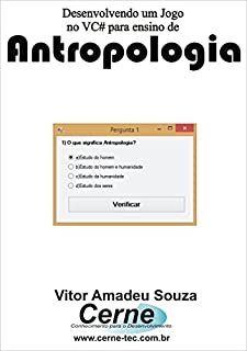 Livro Desenvolvendo um Jogo no VC# para ensino de Antropologia