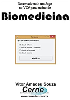 Livro Desenvolvendo um Jogo no VC# para ensino de Biomedicina