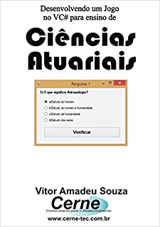 Livro Desenvolvendo um Jogo no VC# para ensino de Ciências Atuariais