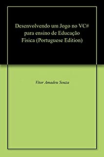 Livro Desenvolvendo um Jogo no VC# para ensino de Educação Física