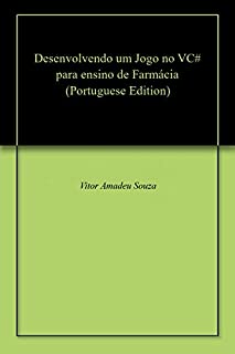 Livro Desenvolvendo um Jogo no VC# para ensino de Farmácia