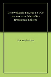 Livro Desenvolvendo um Jogo no VC# para ensino de Matemática