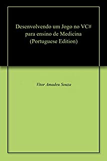 Livro Desenvolvendo um Jogo no VC# para ensino de Medicina