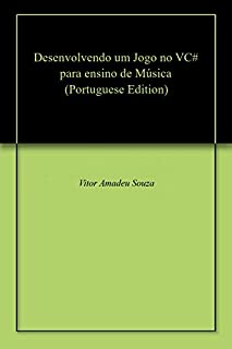 Livro Desenvolvendo um Jogo no VC# para ensino de Música