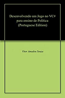 Livro Desenvolvendo um Jogo no VC# para ensino de Política