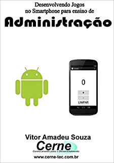 Livro Desenvolvendo Jogos no Smartphone para ensino de Administração