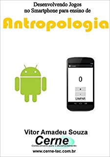 Livro Desenvolvendo Jogos no Smartphone para ensino de Antropologia