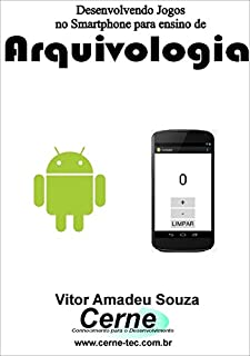 Livro Desenvolvendo Jogos no Smartphone para ensino de Arquivologia