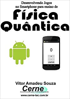 Livro Desenvolvendo Jogos no Smartphone para ensino de Física Quântica