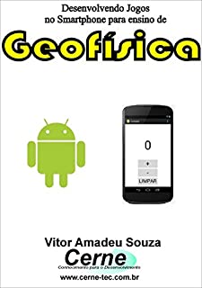 Livro Desenvolvendo Jogos no Smartphone para ensino de Geofísica