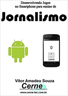 Desenvolvendo Jogos no Smartphone para ensino de Jornalismo