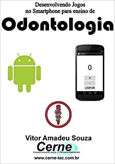 Livro Desenvolvendo Jogos no Smartphone para ensino de Odontologia