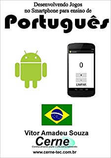 Desenvolvendo Jogos no Smartphone para ensino de Português