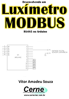 Desenvolvendo um Luxímetro MODBUS RS485 no Arduino