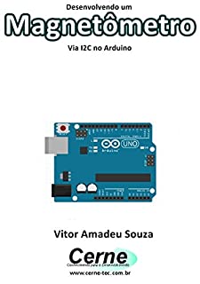 Livro Desenvolvendo um Magnetômetro Via I2C no Arduino