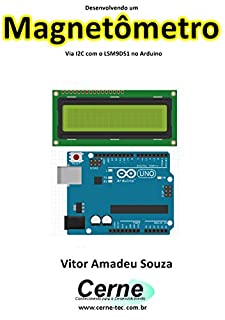 Desenvolvendo um  Magnetômetro Via I2C com o LSM9DS1 no Arduino