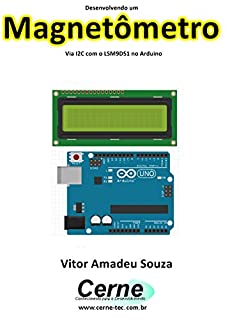 Livro Desenvolvendo um  Magnetômetro Via I2C com o LSM9DS1 no Arduino