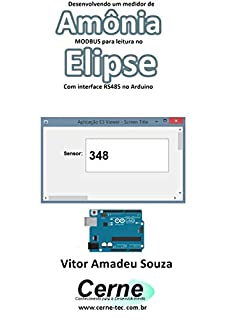 Livro Desenvolvendo um medidor de Amônia  MODBUS para leitura no  Elipse Com interface RS232 no Arduino