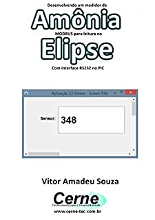 Livro Desenvolvendo um medidor de Amônia  MODBUS para leitura no  Elipse Com interface RS232 no PI