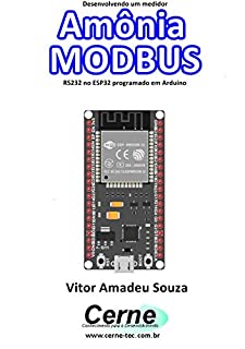 Desenvolvendo um medidor Amônia MODBUS RS232 no ESP32 programado em Arduino