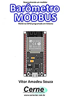 Livro Desenvolvendo um medidor Barômetro MODBUS RS232 no ESP32 programado em Arduino
