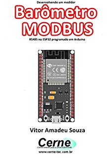 Desenvolvendo um medidor Barômetro MODBUS RS485 no ESP32 programado em Arduino