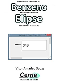 Desenvolvendo um medidor de Benzeno  MODBUS para leitura no  Elipse Com interface RS232 no PIC