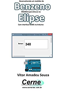 Livro Desenvolvendo um medidor de Benzeno  MODBUS para leitura no  Elipse Com interface RS485 no Arduino