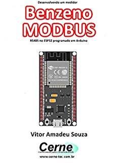 Desenvolvendo um medidor Benzeno MODBUS RS485 no ESP32 programado em Arduino