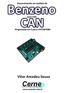 Livro Desenvolvendo um medidor de Benzeno para rede CAN Programado em C para o PIC18F4580