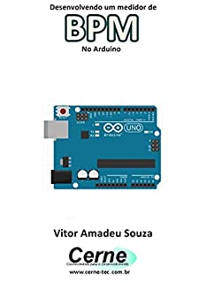 Livro Desenvolvendo um medidor de  BPM No Arduino