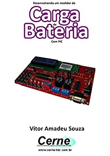 Desenvolvendo um medidor de Carga de Bateria Com PIC