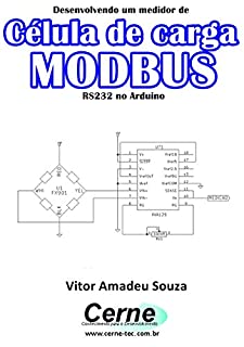 Livro Desenvolvendo um medidor de Célula de carga  MODBUS RS232 no Arduino