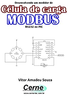 Livro Desenvolvendo um medidor de Célula de carga  MODBUS  RS232 no PIC