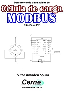 Livro Desenvolvendo um medidor de Célula de carga  MODBUS  RS485 no PIC