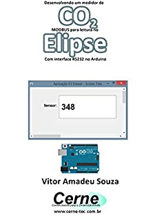 Desenvolvendo um medidor de CO 2 MODBUS para leitura no  Elipse Com interface RS232 no Arduino