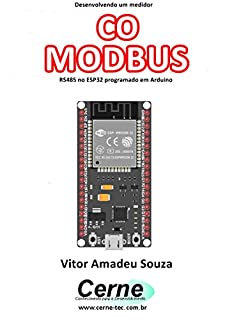 Livro Desenvolvendo um medidor CO MODBUS RS485 no ESP32 programado em Arduino