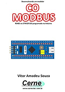 Desenvolvendo um medidor CO MODBUS RS485 no STM32F103 programado no Arduino
