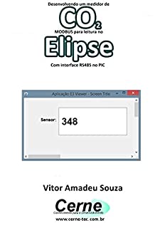 Desenvolvendo um medidor de CO2  MODBUS para leitura no  Elipse Com interface RS485 no PIC