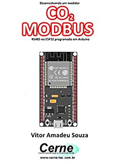 Livro Desenvolvendo um medidor CO2 MODBUS RS485 no ESP32 programado em Arduino