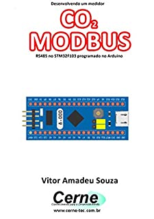 Desenvolvendo um medidor CO2 MODBUS RS485 no STM32F103 programado no Arduino
