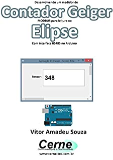 Desenvolvendo um medidor de Contador Geiger MODBUS para leitura no  Elipse Com interface RS485 no Arduino