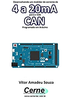 Desenvolvendo um medidor de corrente de 4 a 20mA para a rede CAN Programado em Arduino