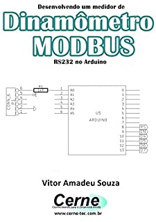 Livro Desenvolvendo um medidor de Dinamômetro MODBUS RS232 no Arduino
