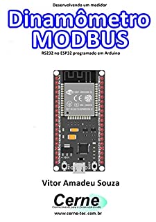 Livro Desenvolvendo um medidor Dinamômetro MODBUS RS232 no ESP32 programado em Arduino
