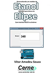 Desenvolvendo um medidor de Etanol MODBUS para leitura no  Elipse Com interface RS232 no Arduino