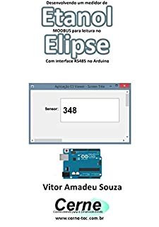 Livro Desenvolvendo um medidor de Etanol MODBUS para leitura no  Elipse Com interface RS485 no Arduino
