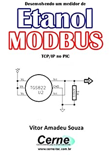 Livro Desenvolvendo um medidor de Etanol MODBUS  TCP/IP no PIC