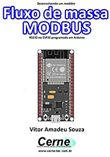 Desenvolvendo um medidor Fluxo de massa MODBUS RS232 no ESP32 programado em Arduino