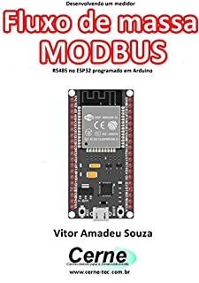 Desenvolvendo um medidor Fluxo de massa MODBUS RS485 no ESP32 programado em Arduino